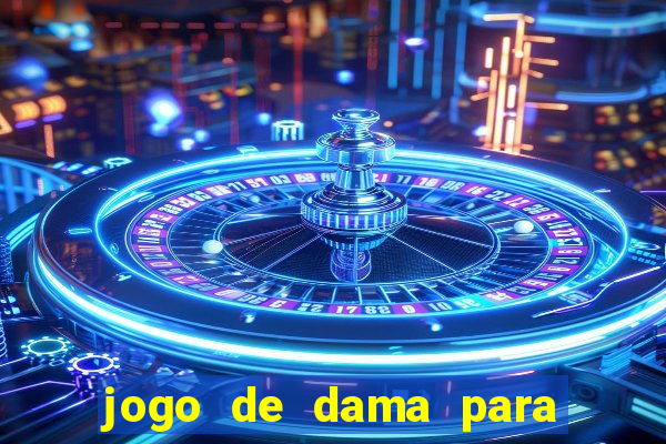 jogo de dama para ganhar dinheiro